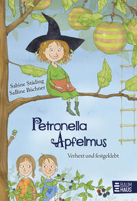 Petronella Apfelmus - Verhext und festgeklebt (Band 1)