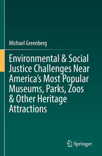 Vorderes Coverbild Environmental & Social Justice Challenges Near America’s Most Popular Museums, Parks, Zoos & Other Heritage Attractions