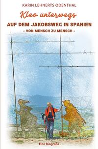 Kleo unterwegs AUF DEM JAKOBSWEG IN SPANIEN - VON MENSCH ZU MENSCH -