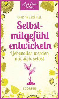 Vorderes Coverbild Selbstmitgefühl entwickeln