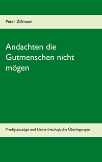 Vorderes Coverbild Andachten die Gutmenschen nicht mögen