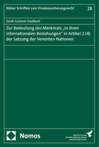 Vorderes Coverbild Zur Bedeutung des Merkmals „in ihren internationalen Beziehungen" in Artikel 2 (4) der Satzung der Vereinten Nationen