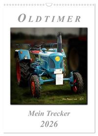Oldtimer - mein Trecker (Wandkalender 2026 DIN A3 hoch), CALVENDO Monatskalender