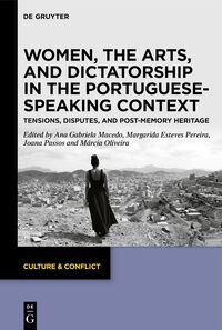 Women, the Arts, and Dictatorship in the Portuguese-Speaking Context