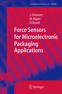 Force Sensors for Microelectronic Packaging Applications