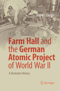 Vorderes Coverbild Farm Hall and the German Atomic Project of World War II
