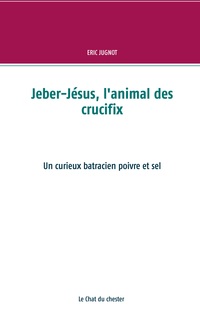 Jeber-Jésus, l'animal des crucifix