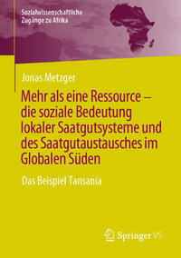 Vorderes Coverbild Mehr als eine Ressource - die soziale Bedeutung lokaler Saatgutsysteme und des Saatgutaustausches im Globalen Süden