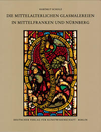 Corpus Vitrearum medii Aevi Deutschland / Die mittelalterlichen Glasmalereien in Mittelfranken und Nürnberg (extra muros)