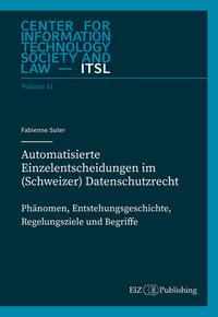 Vorderes Coverbild Automatisierte Einzelentscheidungen im (Schweizer) Datenschutzrecht