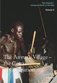 Vorderes Coverbild The Anyuak Village - The Centre of Civilisation