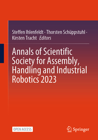 Annals of Scientific Society for Assembly, Handling and Industrial Robotics 2023