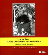 Louise Prat - Meine Grossmama aus Frankreich