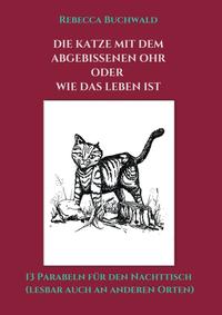 Die Katze mit dem abgebissenen Ohr oder wie das Leben ist