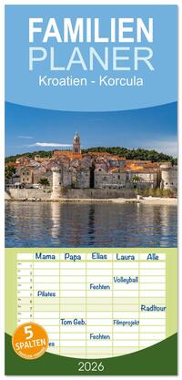 Familienplaner 2026 - Kroatien - Korcula mit 5 Spalten (Wandkalender, 21 x 45 cm) CALVENDO