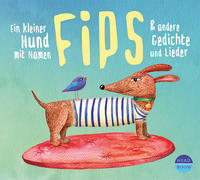 Vorderes Coverbild Ein kleiner Hund mit Namen Fips & andere Gedichte und Lieder