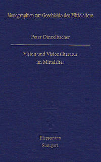 Vision und Visionsliteratur im Mittelalter
