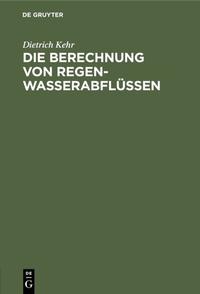 Vorderes Coverbild Die Berechnung von Regenwasserabflüssen