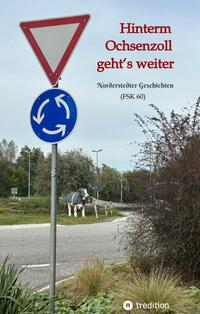 Hinterm Ochsenzoll geht‘s weiter - »Ochsenzoll« ist die nördlichste Station des Hamburger U-Bahn-Netzes und für viele das Ende der Welt. Aaaber: Hinterm Ochsenzoll geht’s weiter!