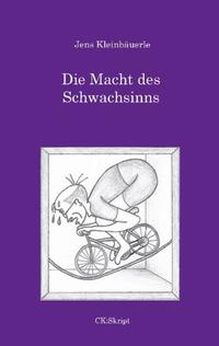 Die Macht des Schwachsinns