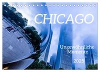 CHICAGO Ungewöhnliche Momente (Tischkalender 2025 DIN A5 quer), CALVENDO Monatskalender