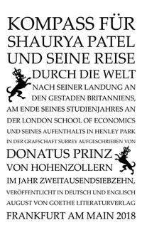 Kompaß für Shaurya Patel und seine Reise durch die Welt nach seiner Landung an den Gestaden Britanniens, am Ende seines Studienjahres an der London School of Economics aufgeschrieben von Donatus Prinz von Hohenzollern