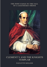Clement V and the Knights Templar
