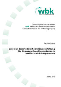 Ontologie-basierte Entscheidungsunterstützung für die Auswahl von Messsystemen in unreifen Produktionsprozessen