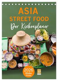 ASIA STREET FOOD - Der Küchenplaner (Tischkalender 2026 DIN A5 hoch), CALVENDO Monatskalender