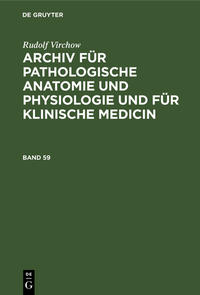 Rudolf Virchow: Archiv für pathologische Anatomie und Physiologie... / Band 59
