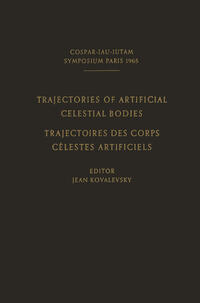 Trajectories of Artificial Celestial Bodies as Determined from Observations / Trajectoires des Corps Celestes Artificiels Déterminées D’après les Observations