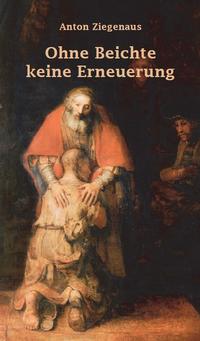 Vorderes Coverbild Ohne Beichte keine Erneuerung