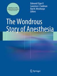 The Wondrous Story of Anesthesia