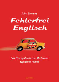 Fehlerfrei Englisch. Das Übungsbuch zum Verlernen typischer Fehler
