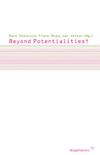 Beyond Potentialities?