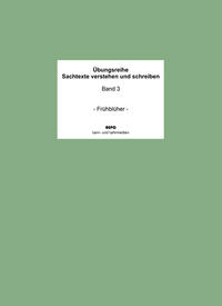 "Sachtexte verstehen und schreiben" - Band 3