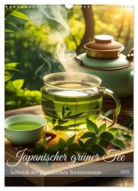 Japanischer grüner Tee (Wandkalender 2025 DIN A3 hoch), CALVENDO Monatskalender