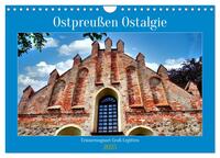 Ostpreußen Ostalgie - Erinnerungsort Groß Legitten (Wandkalender 2025 DIN A4 quer), CALVENDO Monatskalender