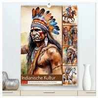 Vorderes Coverbild Indianische Kultur (hochwertiger Premium Wandkalender 2025 DIN A2 hoch), Kunstdruck in Hochglanz