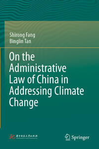 Vorderes Coverbild On the Administrative Law of China in Addressing Climate Change