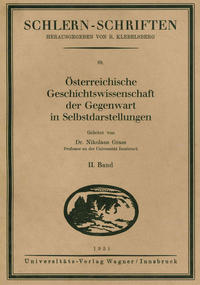Österreichische Geschichtswissenschaft der Gegenwart in Selbstdarstellungen