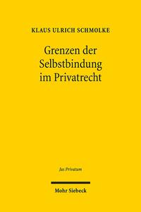 Grenzen der Selbstbindung im Privatrecht