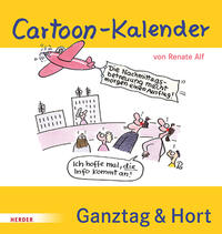 Cartoon-Kalender: Ganztag & Hort. Der immerwährende Kalender für die Schulkindbetreuung