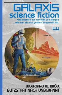 Vorderes Coverbild Galaxis Science Fiction, Band 44: Blitzstart nach Unbekannt