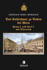 Vorderes Coverbild Das Kaiserhaus zu Baden bei Wien