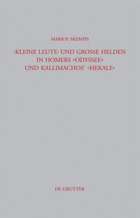 "Kleine Leute" und große Helden in Homers Odyssee und Kallimachos' Hekale