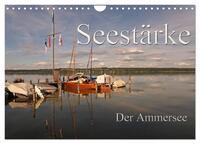 Seestärke - Der Ammersee (Wandkalender 2025 DIN A4 quer), CALVENDO Monatskalender