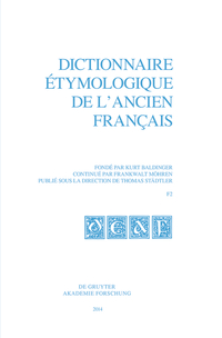 Dictionnaire étymologique de l’ancien français (DEAF). Buchstabe F. Fasc 2