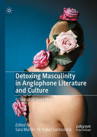 Vorderes Coverbild Detoxing Masculinity in Anglophone Literature and Culture