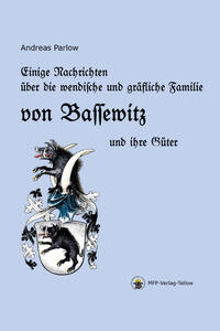 Einige Nachrichten über die wendische und gräfliche Familie von Bassewitz und ihre Güter